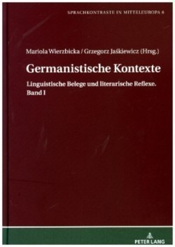 Germanistische Kontexte Linguistische Belege und literarische Reflexe. Band I