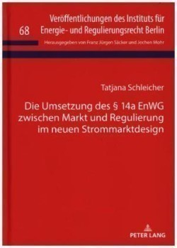 Die Umsetzung Des § 14a Enwg Zwischen Markt Und Regulierung Im Neuen Strommarktdesign