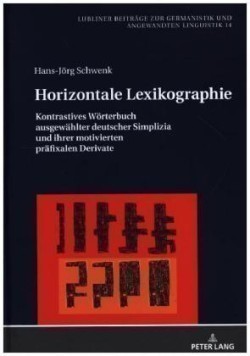 Horizontale Lexikographie Kontrastives Woerterbuch Ausgewaehlter Deutscher Simplizia Und Ihrer Motivierten Praefixalen Derivate