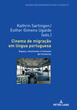 Cinema de migra��o em l�ngua portuguesa Espaco, movimento e travessia de fronteiras