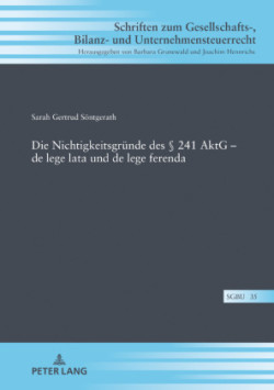 Nichtigkeitsgruende des § 241 AktG - de lege lata und de lege ferenda