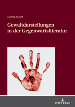 Gewaltdarstellungen in Der Gegenwartsliteratur