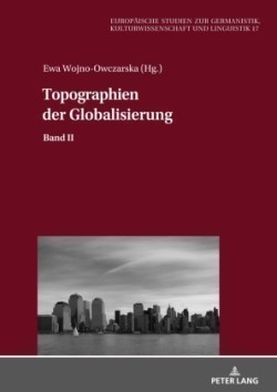 Topographien der Globalisierung Band II