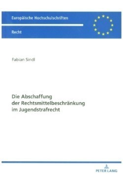 Abschaffung der Rechtsmittelbeschraenkung im Jugendstrafrecht