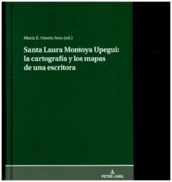 Santa Laura Montoya Upegui: La Cartograf�a Y Los Mapas de Una Escritora