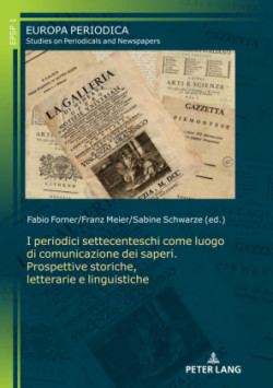 I periodici settecenteschi come luogo di comunicazione dei saperi. Prospettive storiche, letterarie e linguistiche