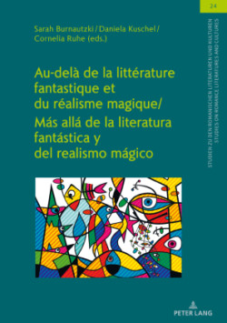 Au-delà de la littérature fantastique et du réalisme magique / Más allá de la literatura fantástica y del realismo mágico