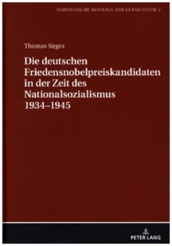deutschen Friedensnobelpreiskandidaten in der Zeit des Nationalsozialismus 1934-1945