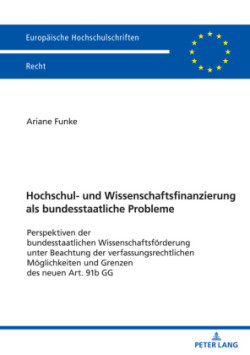 Hochschul- und Wissenschaftsfinanzierung als bundesstaatliche Probleme