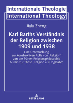 Karl Barths Verstaendnis der Religion zwischen 1909 und 1938