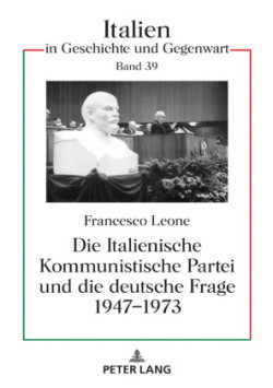 Italienische Kommunistische Partei und die deutsche Frage 1947-1973