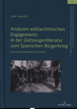 Analysen antifaschistischen Engagements in der Zeitzeugenliteratur zum Spanischen Buergerkrieg