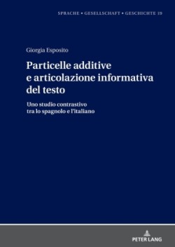 Particelle additive e articolazione informativa del testo Uno studio contrastivo tra lo spagnolo e l'italiano