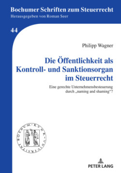 Oeffentlichkeit als Kontroll- und Sanktionsorgan im Steuerrecht