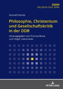 Philosophie, Christentum Und Gesellschaftskritik in Der Ddr