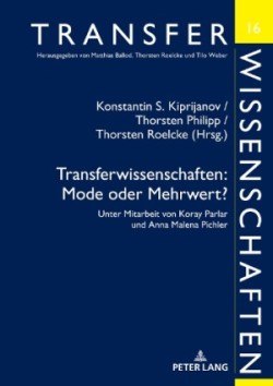 Transferwissenschaften: Mode Oder Mehrwert? Unter Mitarbeit Von Koray Parlar Und Anna Malena Pichler