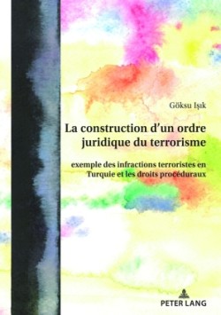 La construction d'un ordre juridique du terrorisme