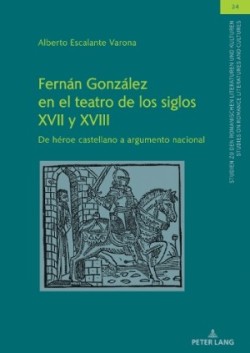 Fern�n Gonz�lez en el teatro de los siglos XVII y XVIII