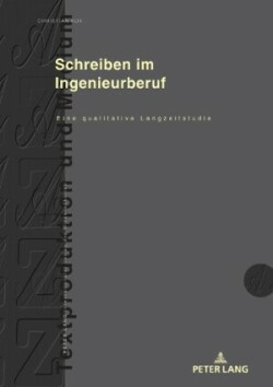 Schreiben im Ingenieurberuf Eine qualitative Langzeitstudie