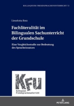 Fachliteralitaet Im Bilingualen Sachunterricht Der Grundschule Eine Vergleichsstudie Zur Bedeutung Des Spracheinsatzes