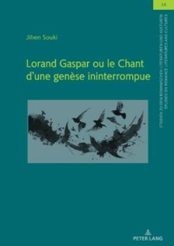 Lorand Gaspar ou le Chant d´une genèse ininterrompue