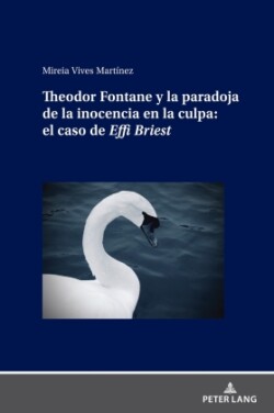 Theodor Fontane Y La Paradoja de la Inocencia En La Culpa: El Caso de Effi Briest