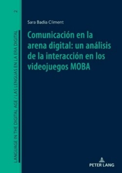 Comunicación En La Arena Digital: Un Análisis de la Interacción En Los Videojuegos Moba