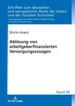 Abloesung von arbeitgeberfinanzierten Versorgungszusagen