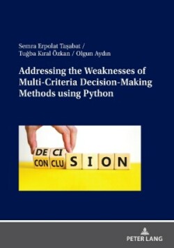 Addressing the Weaknesses of Multi-Criteria Decision-Making Methods using Python