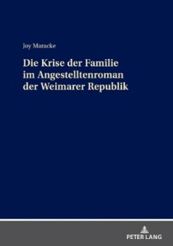 Krise Der Familie Im Angestelltenroman Der Weimarer Republik