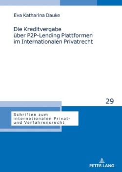 Kreditvergabe ueber P2P-Lending Plattformen im Internationalen Privatrecht