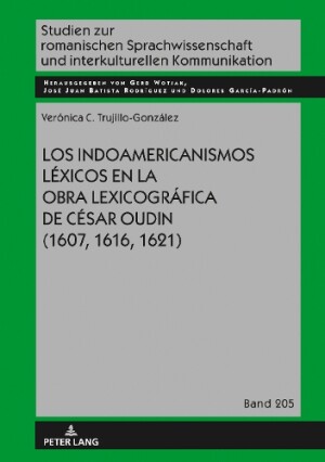 Indoamericanismos Léxicos En La Obra Lexicográfica de César Oudin (1607, 1616, 1621)