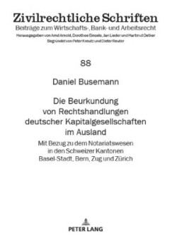 Beurkundung von Rechtshandlungen deutscher Kapitalgesellschaften im Ausland