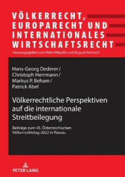 Voelkerrechtliche Perspektiven auf die internationale Streitbeilegung