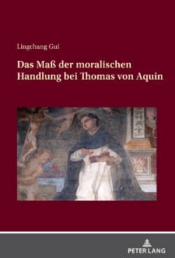 Maß der moralischen Handlung bei Thomas von Aquin