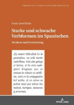 Starke und schwache Verbformen im Spanischen Struktur und Entwicklung