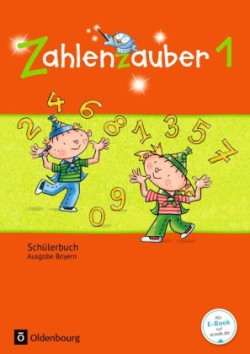 Zahlenzauber - Mathematik für Grundschulen - Ausgabe Bayern 2014 - 1. Jahrgangsstufe