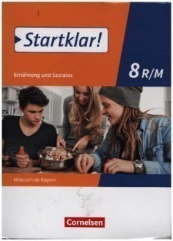 Startklar! - Ernährung und Soziales - Mittelschule Bayern - 8. Jahrgangsstufe