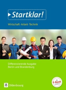 Startklar! - Wirtschaft-Arbeit-Technik - Differenzierende Ausgabe Berlin und Brandenburg - Sekundarstufe I