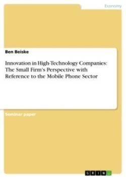 Innovation in High-Technology Companies: The Small Firm's Perspective with Reference to the Mobile Phone Sector