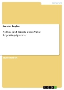 Aufbau und Einsatz eines Value Reporting-Systems