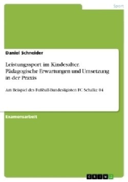 Leistungssport im Kindesalter. Pädagogische Erwartungen und Umsetzung in der Praxis