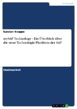 mySAP Technology - Ein Überblick über die neue Technologie-Plattform der SAP