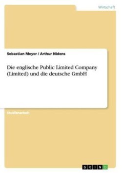 Die englische Public Limited Company (Limited) und die deutsche GmbH