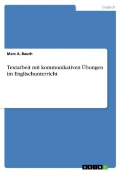 Textarbeit mit kommunikativen Übungen im Englischunterricht