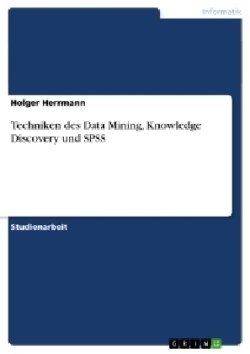 Techniken des Data Mining, Knowledge Discovery und SPSS