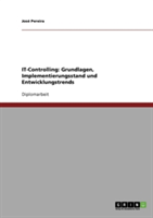 IT-Controlling: Grundlagen, Implementierungsstand und Entwicklungstrends