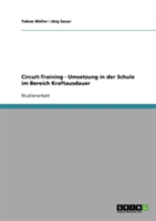 Circuit-Training - Umsetzung in der Schule im Bereich Kraftausdauer