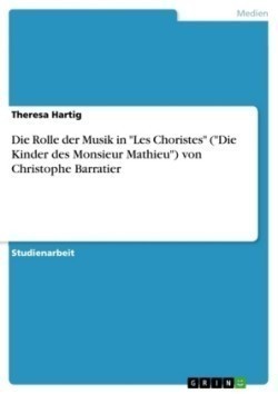 Rolle der Musik in Les Choristes (Die Kinder des Monsieur Mathieu) von Christophe Barratier