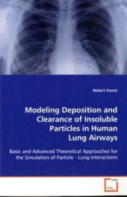 Modeling Deposition and Clearance of Insoluble Particles in Human Lung Airways